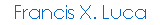 Francis X. Luca