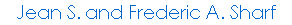 Jean S. and Frederic A. Sharf