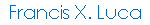 Francis X. Luca